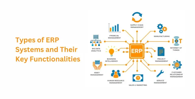 Types of ERP Systems and Their Key Functionalities Explained